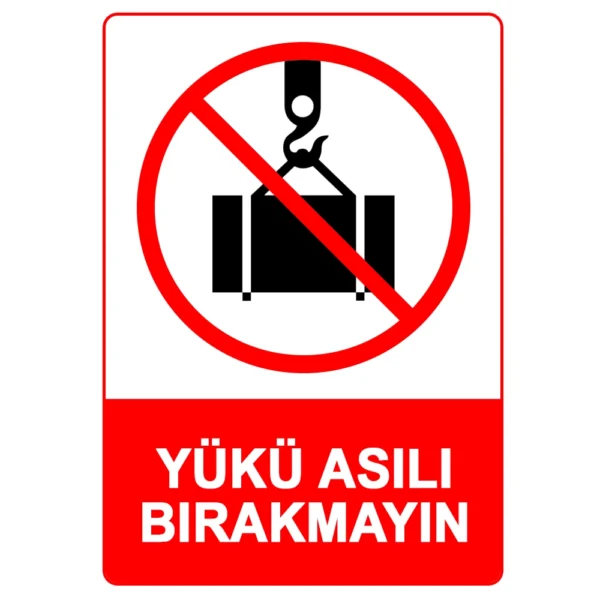 Yükü Asılı Bırakmayın